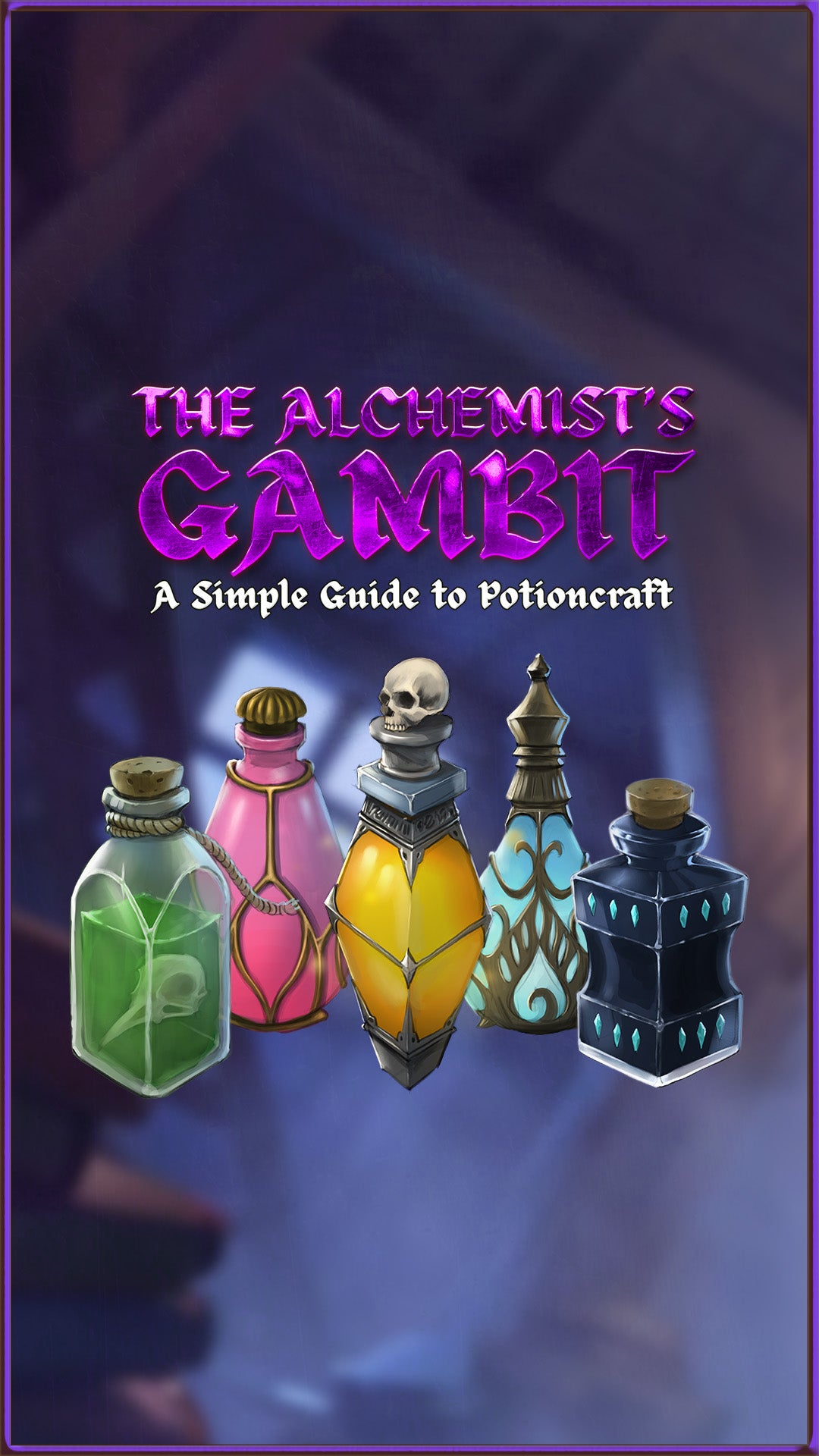 The Alchemist's Gambit - A Simple Guide to Potioncraft